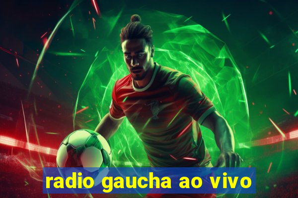 radio gaucha ao vivo